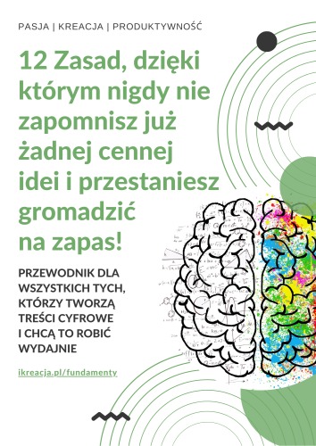 12 Zasad jak nie tracić pomysłów i efektywnie gromadzić wiedzę